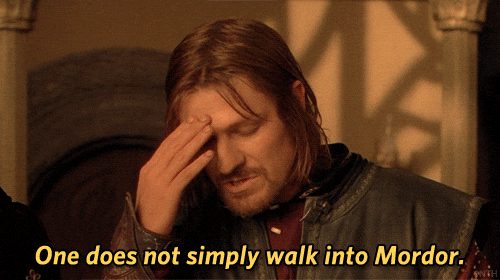 meme: one does not simply walk into Mordor